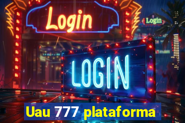 Uau 777 plataforma